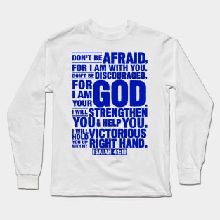 Isaiah 41:10 Long Sleeve T-Shirt